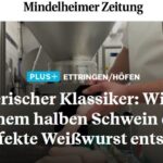 Vom halben Schwein zur perfekten Weißwurst – ein Blick hinter die Kulissen